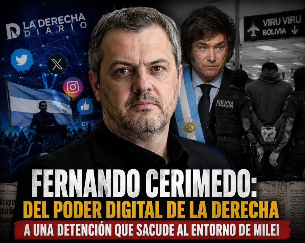 Fernando Cerimedo: del poder digital de la derecha a una detención que sacude al entorno de Milei