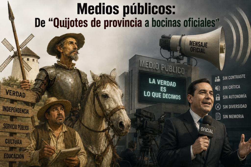 Medios públicos: De «Quijotes de provincia a bocinas oficiales