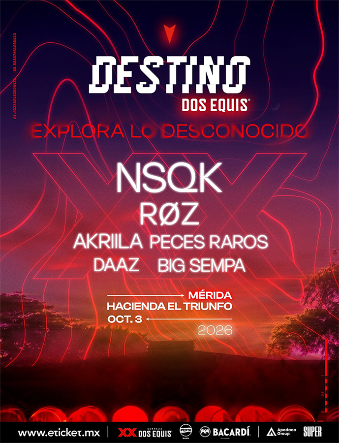 Destino Dos Equis llega a Mérida con NSQK, RØZ, Akriila, Peces Raros, Daaz y Big Sempa